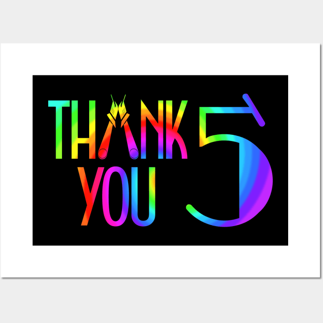 Thank You 5 Five, curtain call Wall Art by Timeforplay